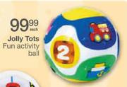 Jolly Tots Fun Activity Ball Each