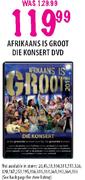 Afrikaans Is Groot Die Konsert DVD