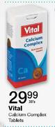 Vital Calcium Complex Tablets-30's