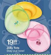 Jolly Tots Stay-Put Bowl-Each