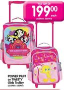 Power Puff Or Tweety Girls Trolley Each