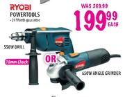 Ryobi Power Tools Drill-550W Or Angle Grinder-650W Each