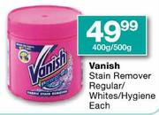 Vanish Stain Remover Regular/Whites/Hygiene-400g/500g Each