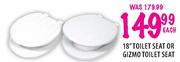 18" Toilet Seat Or Gizmo Toilet Seat-Each