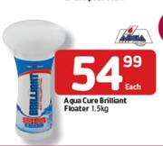 Aqua Cure Brilliant Floater-1.5Kg Each