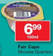 Fair Cape Mousse Quarters-150Ml