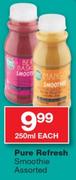 Pure Refresh Smoothie Assorted-250Ml Each