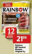 Rainbow IQF Smoked Russian Original-1Kg Each