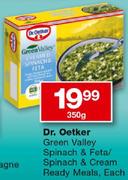 Dr. Oetker Green Valley Spinach & Feta/Spinach & Cream Ready Meals-350gm Each