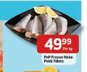 PnP Frozen Hake Petit Fillets-Per kg