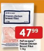 PnP No Name Frozen Chicken Breast Fillet-1.5kg