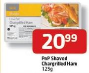 PnP Shaved Chargrilled Ham-125gm