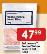 PnP No Name Frozen Chicken Breast Fillet-1.5kg