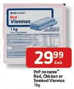 PnP No Name Red, Chicken or Smoked Viennas-1kg Each