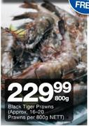 Black Tiger Prawns(Approx. 16-20 Prawns Per 800gm NETT)-800gm