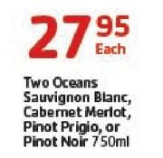 Two Oceans Sauvignon Blanc,Cabernet Merlot,Pinot Prigio Or Pinot Noir-750ml Each 