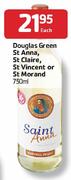 Douglas Green St Anna, St Claire, St Vincent or St Morand-750ml Each