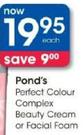 Pond's Perfect Colour Complex Beauty Cream Or Facial Foam-Each
