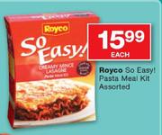 Royco So Easy! Pasta Meal Kit Assorted Each