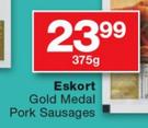 Eskort Gold Medal Pork Sausages-375g