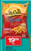 McCain Skinny Fries-1Kg