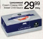Lancewood Cream Cheese With Sweet Chilli Sauce-250gm