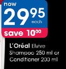L'Oreal Elvive Shampoo 250Ml Or Conditioner-200Ml Each