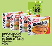 Simply Chicken Burgers,Nuggets,Steaklets Or Fingers(All Variants)-4x400g