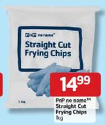 Pnp No-Name Straight Cut Frying Chips-1kg