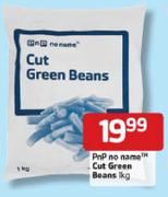 Pnp No-Name Cut Green Beans-1kg