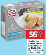 Sea Harvest Salmon Trout Lemon Butter Or Chilli-400gm Each