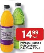 PnP Lime, Passion Fruit Cordial Or Cola Tonic-750ml Each