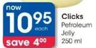 Clicks Petroleum Jelly-250ml Each