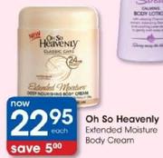 Oh So Heavenely Extended Moisture Body Cream-Each