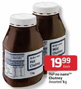 PnP No Name Chutney-1kg Each
