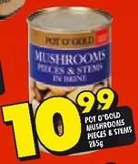 Pot O'Gold Mushrooms Pieces & Stems-285g