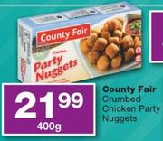County Fair Crumbed Chicken Party Nuggets-400gm