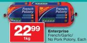 Enterprise French/Garlic/No Pork Polony-1Kg