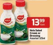 Nola Salad Cream Or Dressing Assorted-325ml Each