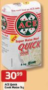 ACE Quick Cook Maize-9Kg Each