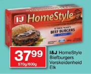 I&J Homestyle Biefburgers Verskeidenheid-570g/600g Elk