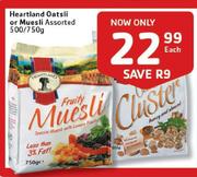 Heartland Oatsli Or Muesli Assorted-500/750g Each