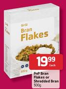 PnP Bran Flakes or Shredded Bran-500gm Each