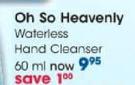Oh So Heavenly Waterless Hand Cleanser-60Ml Each