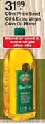 Olive Pride Seed Oil & Extra Virgin Olive Oil Blend-1Ltr Each