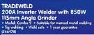 Tradeweld 200 A Inverter Welder With 850W 115mm Angle Grinder COMBO9