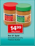Pot O' Gold Smooth/Crunchy Peanut Butter-400g Each