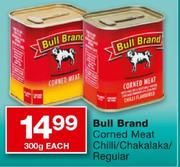 Bull Brand Corned Meat Chilli/Chakalaka Regular-300g Each