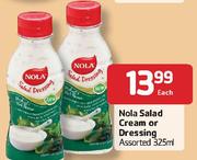 Nola  Salad Cream Or Dressing Assorted-325ml Each