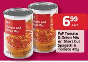 Pnp Tomato & Onion Mix Or Short Cut Spaghetti & Tomato-410g Each